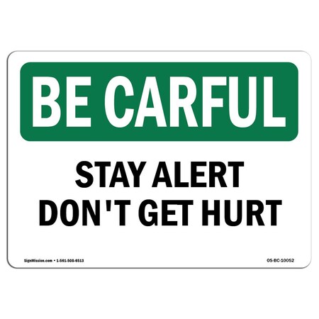 Signmission OSHA BE CAREFUL Sign, Stay Alert Don't Get Hurt, 5in X 3.5in Decal, 3.5" W, 5" L, Landscape OS-BC-D-35-L-10052